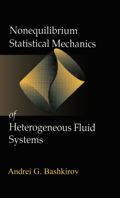 Nonequilibrium Statistical Mechanics of Heterogeneous Fluid Systems, PDF eBook
