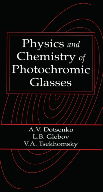 Physics and Chemistry of Photochromic Glasses, PDF eBook