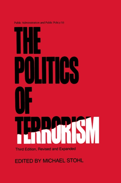 The Politics of Terrorism, Third Edition,, PDF eBook