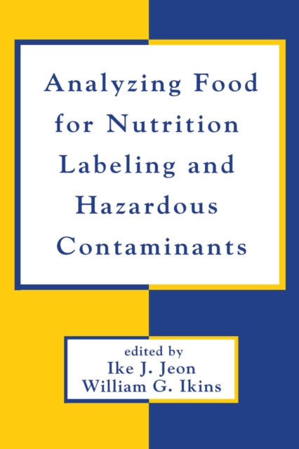 Analyzing Food for Nutrition Labeling and Hazardous Contaminants, PDF eBook
