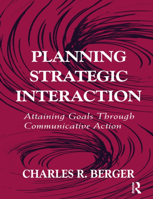 Planning Strategic Interaction : Attaining Goals Through Communicative Action, PDF eBook