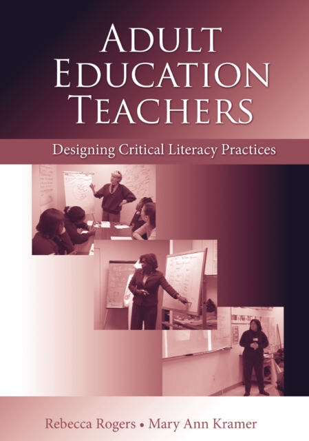 Adult Education Teachers : Designing Critical Literacy Practices, PDF eBook