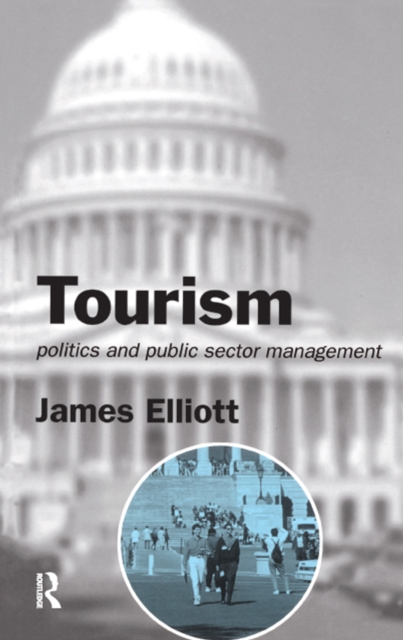 Tourism : Politics and Public Sector Management, PDF eBook