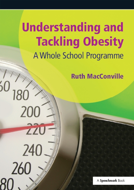 Understanding and Tackling Obesity : A Whole-School Guide, PDF eBook