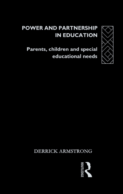 Power and Partnership in Education : Parents, Children and Special Educational Needs, PDF eBook