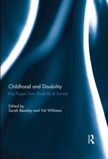 Childhood and Disability : Key papers from Disability & Society, PDF eBook