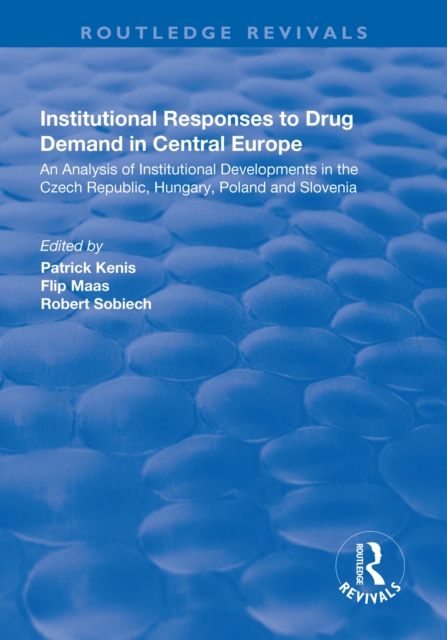 Institutional Responses to Drug Demand in Central Europe, PDF eBook