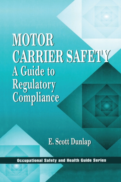 Motor Carrier Safety : A Guide to Regulatory Compliance, PDF eBook