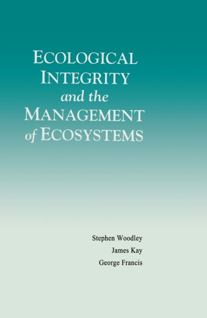 Ecological Integrity and the Management of Ecosystems, PDF eBook