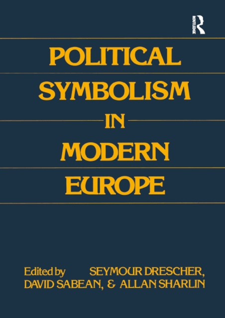 Political Symbolism in Modern Europe : Essays in Honour of George L.Mosse, PDF eBook