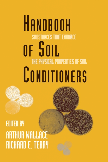 Handbook of Soil Conditioners : Substances That Enhance the Physical Properties of Soil: Substances That Enhance the Physical Properties of Soil, EPUB eBook