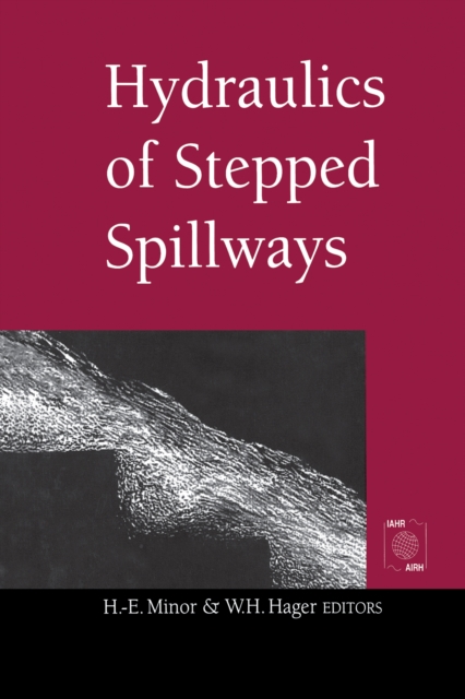 Hydraulics of Stepped Spillways : Proceedings of the International Workshop on Hydraulics of Stepped Spillways, Zurich, Switzerland, 22-24 March 2000, EPUB eBook