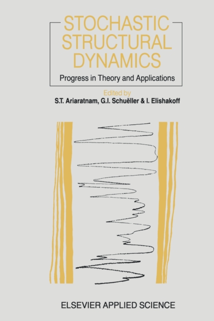 Stochastic Structural Dynamics : Progress in Theory and Applications, EPUB eBook