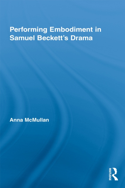 Performing Embodiment in Samuel Beckett's Drama, EPUB eBook