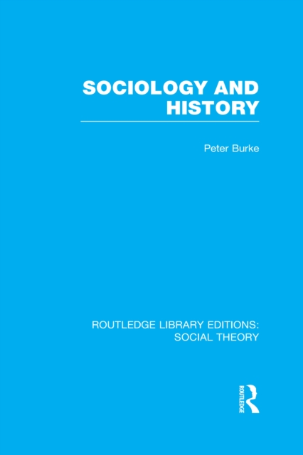 Sociology and History (RLE Social Theory), EPUB eBook