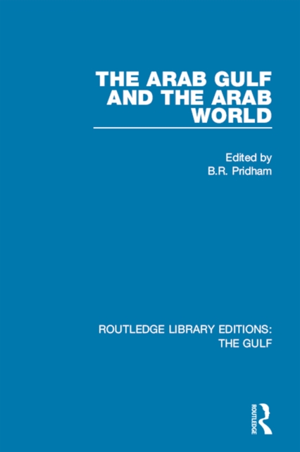 The Arab Gulf and the Arab World, EPUB eBook