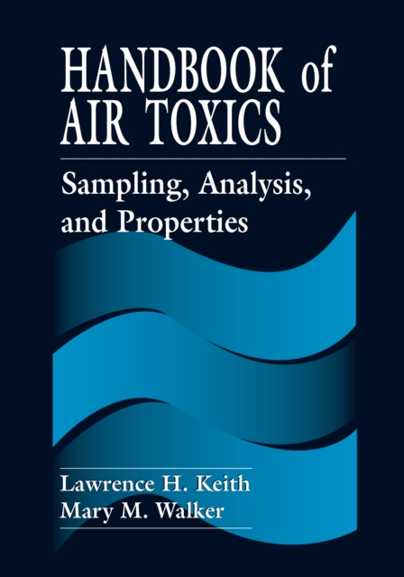 Handbook of Air Toxics : Sampling, Analysis, and Properties, EPUB eBook