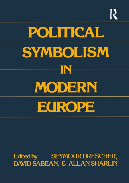 Political Symbolism in Modern Europe : Essays in Honour of George L.Mosse, EPUB eBook