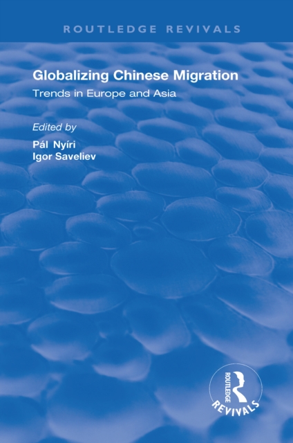 Globalizing Chinese Migration : Trends in Europe and Asia, EPUB eBook