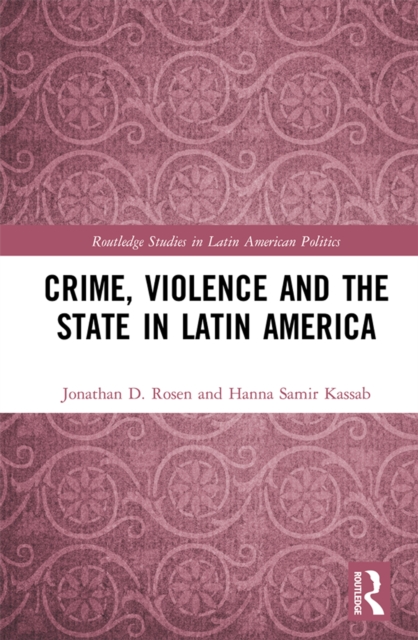 Crime, Violence and the State in Latin America, PDF eBook