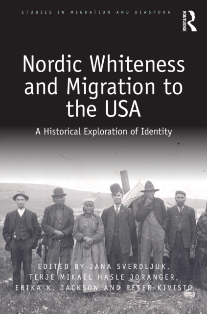 Nordic Whiteness and Migration to the USA : A Historical Exploration of Identity, PDF eBook