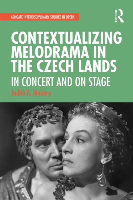 Contextualizing Melodrama in the Czech Lands : In Concert and on Stage, PDF eBook