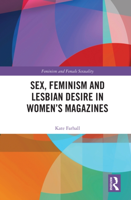Sex, Feminism and Lesbian Desire in Women’s Magazines, PDF eBook