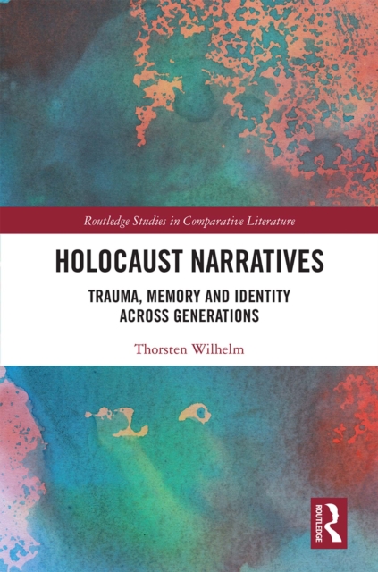 Holocaust Narratives : Trauma, Memory and Identity Across Generations, EPUB eBook