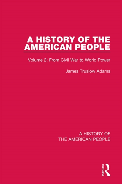 A History of the American People : Volume 2: From Civil War to World Power, PDF eBook