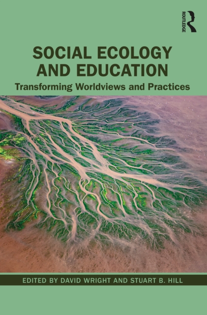 Social Ecology and Education : Transforming Worldviews and Practices, EPUB eBook