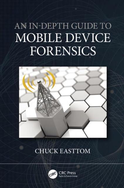 An In-Depth Guide to Mobile Device Forensics, PDF eBook