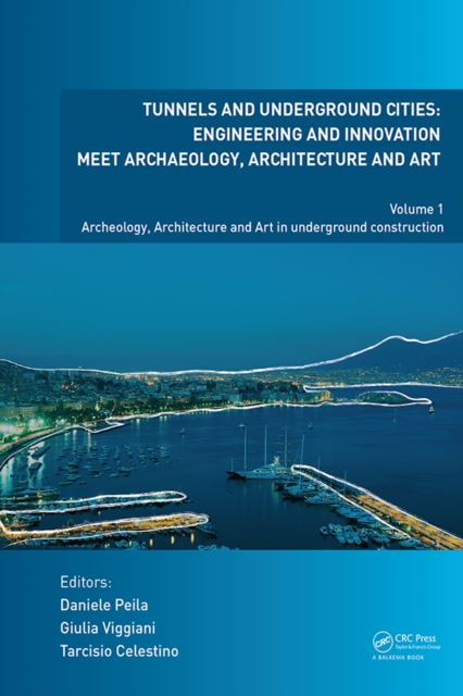 Tunnels and Underground Cities. Engineering and Innovation Meet Archaeology, Architecture and Art : Volume 1: Archaeology, Architecture and Art in Underground Construction, EPUB eBook
