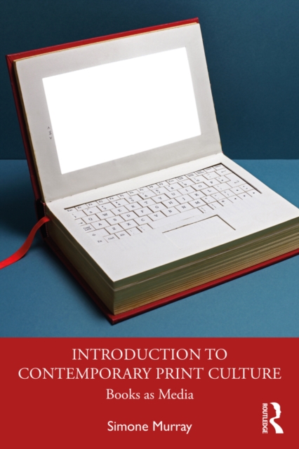 Introduction to Contemporary Print Culture : Books as Media, PDF eBook