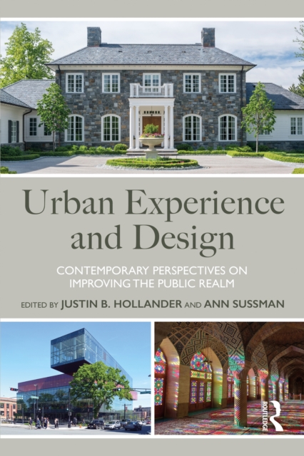 Urban Experience and Design : Contemporary Perspectives on Improving the Public Realm, PDF eBook