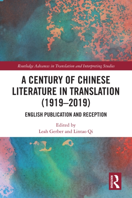 A Century of Chinese Literature in Translation (1919-2019) : English Publication and Reception, PDF eBook