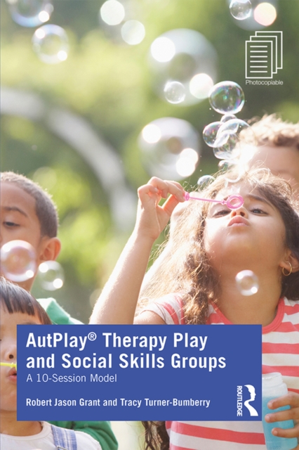 AutPlay(R) Therapy Play and Social Skills Groups : A 10-Session Model, PDF eBook