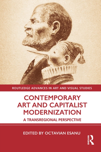 Contemporary Art and Capitalist Modernization : A Transregional Perspective, EPUB eBook