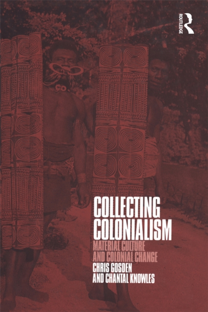 Collecting Colonialism : Material Culture and Colonial Change, EPUB eBook