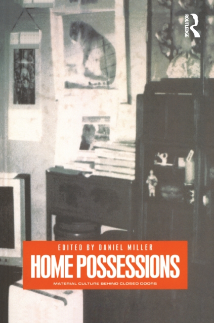 Home Possessions : Material Culture Behind Closed Doors, EPUB eBook