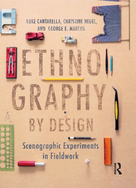 Ethnography by Design : Scenographic Experiments in Fieldwork, EPUB eBook