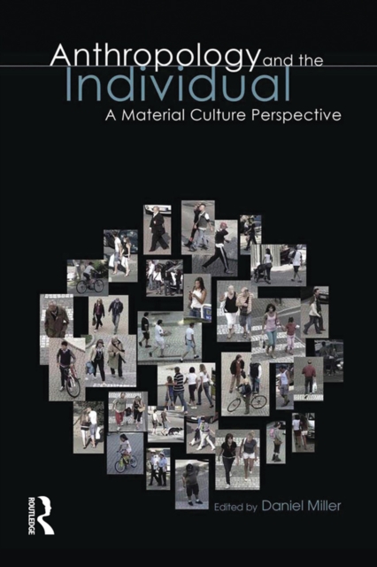 Anthropology and the Individual : A Material Culture Perspective, EPUB eBook