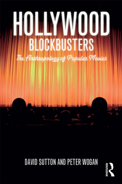 Hollywood Blockbusters : The Anthropology of Popular Movies, EPUB eBook