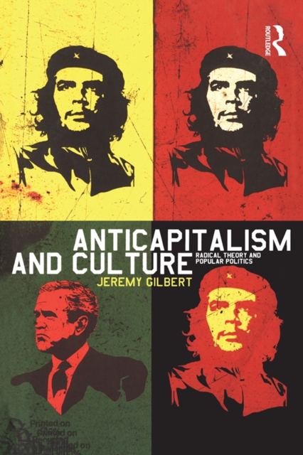 Anticapitalism and Culture : Radical Theory and Popular Politics, PDF eBook