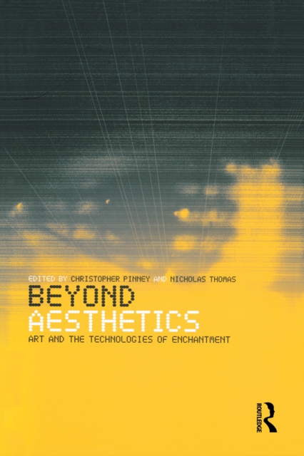 Beyond Aesthetics : Art and the Technologies of Enchantment, PDF eBook