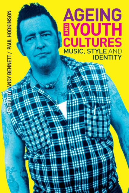 Ageing and Youth Cultures : Music, Style and Identity, PDF eBook
