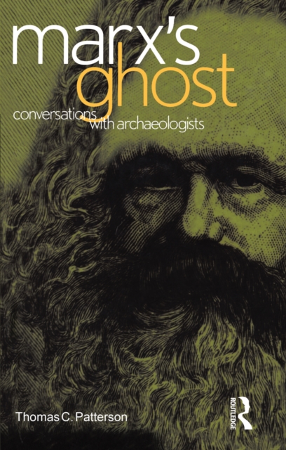 Marx's Ghost : Conversations with Archaeologists, PDF eBook