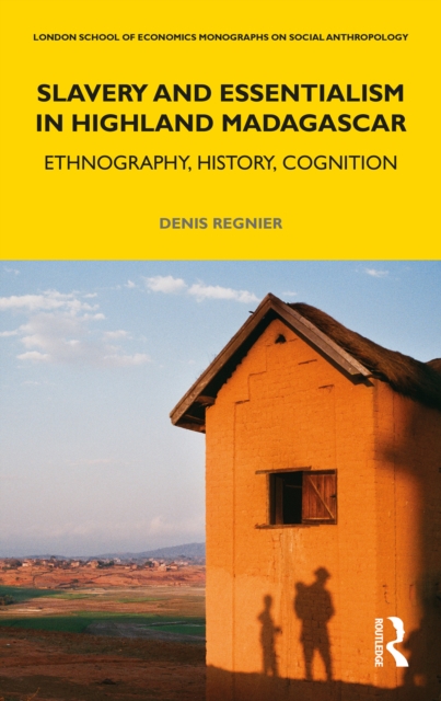 Slavery and Essentialism in Highland Madagascar : Ethnography, History, Cognition, PDF eBook