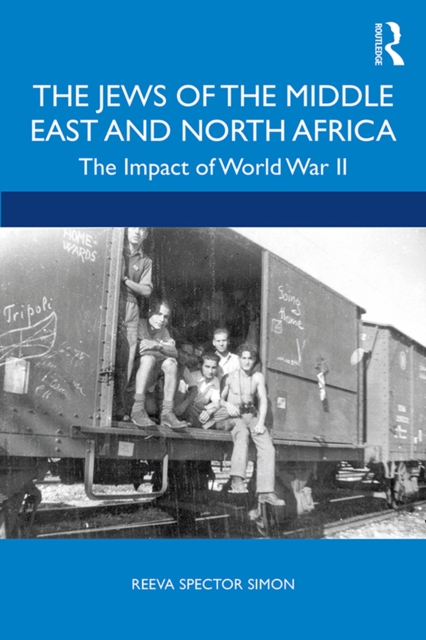 The Jews of the Middle East and North Africa : The Impact of World War II, PDF eBook
