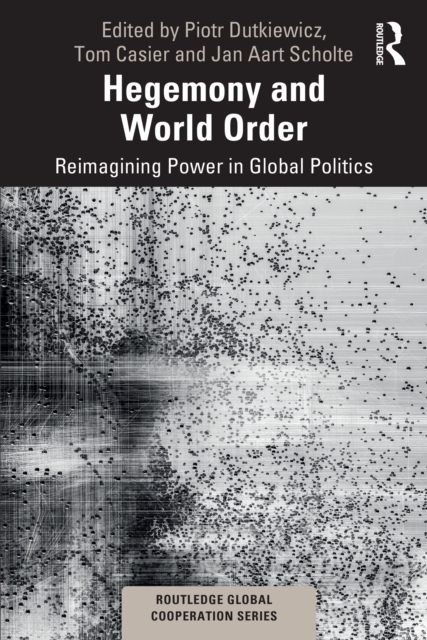 Hegemony and World Order : Reimagining Power in Global Politics, PDF eBook