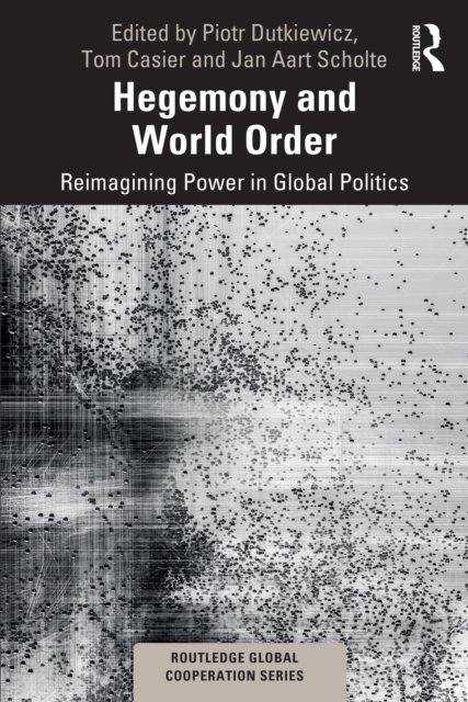 Hegemony and World Order : Reimagining Power in Global Politics, EPUB eBook